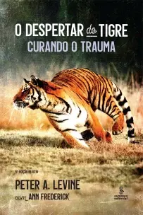 O Despertar do Tigre - Curando o Trauma