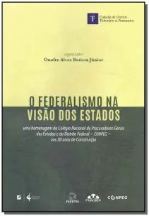 O Federalismo na Visão dos Estados - 01Ed/18