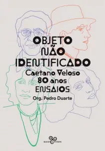 Objeto Não Identificado - Caetano Veloso 80 Anos - Ensaios