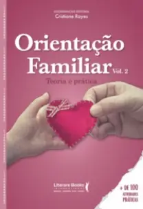 Orientação Familiar - Teoria e Prática - Vol. 02