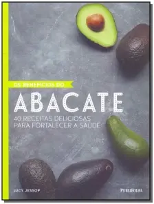 Os Benefícios do Abacate