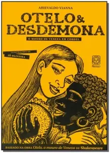 Otelo & Desdemona: o Mouro De Veneza Em Cordel