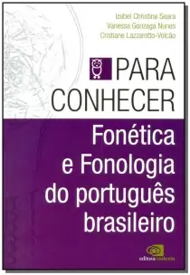 Para Conhecer Fonética e Fonologia Do Português Brasileiro