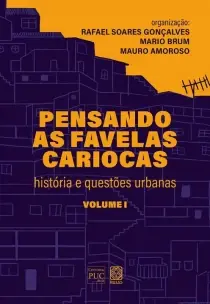 Pensando as Favelas Cariocas: História e Questões Urbanas - Vol. 01