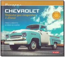 Picapes Chevrolet - Robustez Que Conquistou o Brasil