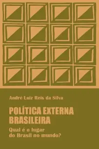 Política Externa Brasileira - Qual é o Lugar do Brasil no Mundo?