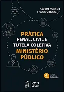 Prática Penal, Civil e Tutela Coletiva - Ministério Público - 04Ed/19