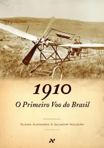 1910 - o Primeiro Voo Do Brasil,