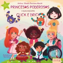 Princesas Poderosas e Suas Mascotes Click e Drick