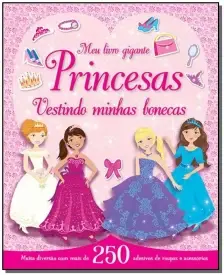 Princesas : Vestindo Minhas Bonecas