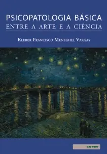 Psicopatologia Básica - Entre  Arte e a Ciência - 01Ed/24