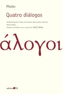 Quatro Diálogos - Alcibíades Segundo, Teages, Dois Homens Apaixonados, Clitofonte