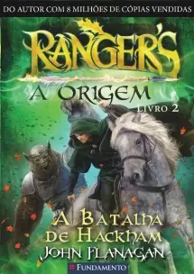 Rangers - A Origem - Livro 2 - A Batalha de Hackham
