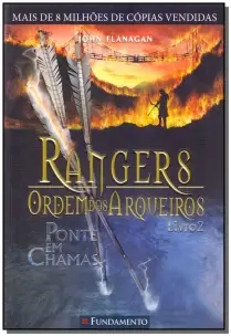 Rangers - Ordem dos Arqueiros - Livro 2 - Ponte em Chamas