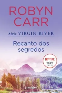 Recanto Dos Segredos - (Virgin River - Livro 3)