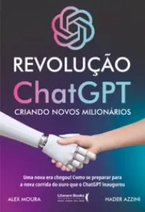Revolução ChatGPT - Criando Novos Milionários