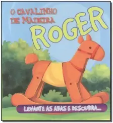 Roger - o Cavalinho de Madeira