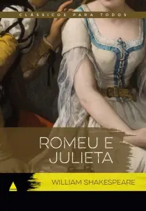 Clássicos Para Todos - Romeu e Julieta