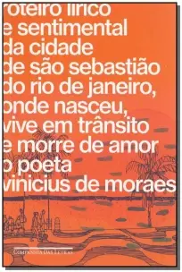 Roteiro Lírico e Sentimental da Cidade de São Sebastião Do Rio de Janeiro