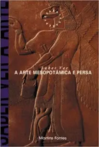 Saber Ver a Arte Mesopotâmica e Persa
