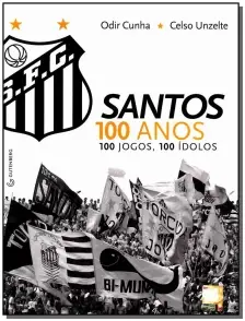 Santos 100 Anos, 100 Jogos, 100 Ídolos