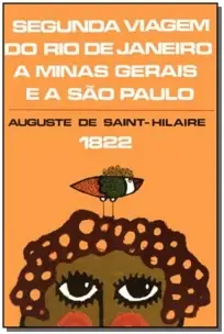 Segunda Viagem do Rio de Janeiro a Minas Gerais e a São Paulo