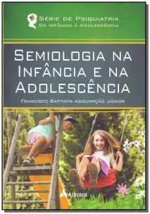 Semiologia Na Infancia e Na Adolescencia - 01Ed/17