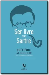 Ser Livre Com Sartre
