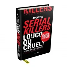 Serial Killers - Louco ou Cruel?