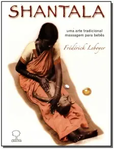 Shantala - Uma Arte Tradicional, Massagem Para Bebês