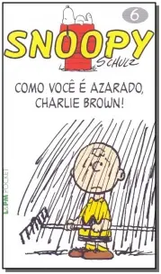 Snoopy 6 - Como Voce e Azarado Charlie Brown