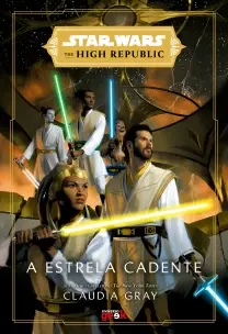 Star Wars - The High Republic - A Estrela Cadente