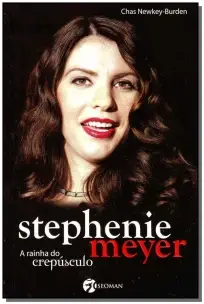 Stephenie Meyer a Rainha Do Crepusculo