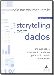 Storytelling Com Dados - Edição Colorida