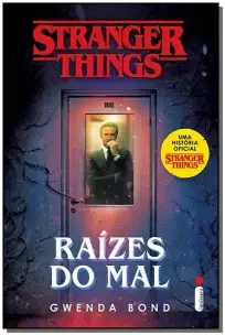 Stranger Things - Vol. 01: Raizes Do Mal
