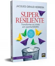 Super-Resiliente - Transforme as Crises Em Oportunidades