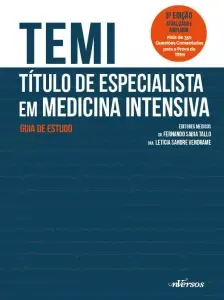 TEMI - Título de Especialista em Medicina Intensiva - Guia de Estudo - 03Ed/19