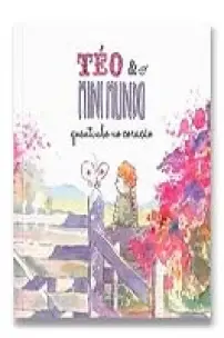 Teo e o Mini Mundo - Vol.03 - Quentinho No Coraca