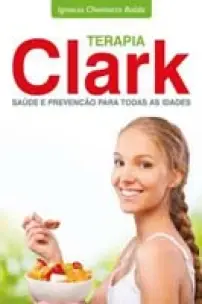 Terapia Clark Saúde e Prevenção Para Todas Idades