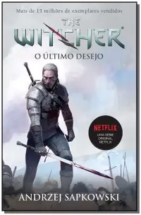o Último Desejo - The Witcher - a Saga Do Bruxo Geralt De Rívia (Capa Game)