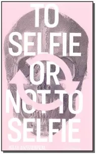 To Selfie Or Not Selfie