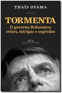 Tormenta - o Governo Bolsonaro: Crises, Intrigas e Segredos