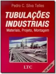 Tubulacoes Industriais - Materiais, Projeto, Monta