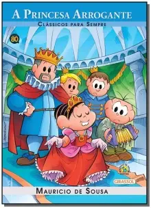 Turma da Mônica - Clássicos Ilustrados - A Princesa Arrogante
