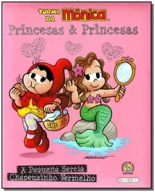 Turma Da Mônica - Princesas e Princesas - a Pequena Sereia / Chapeuzinho Vermelho