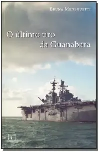 o Último Tiro Da Guanabara