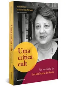 Uma Crítica Cult - Em Memória de Eneida Maria de Souza