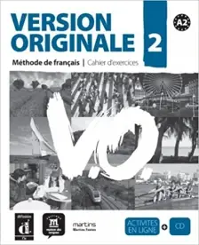 Version originale - Vol. 02 - Méthode de Français – Cahier d’Exercices