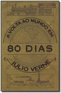 a Volta Ao Mundo Em 80 Dias - Júlio Verne