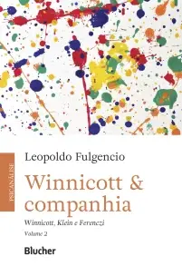 Winnicott & Companhia - Winnicott, Klein e Ferenczi
